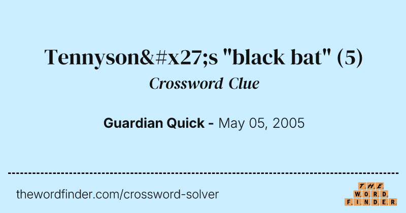 Tennyson's "black bat" crossword clue image