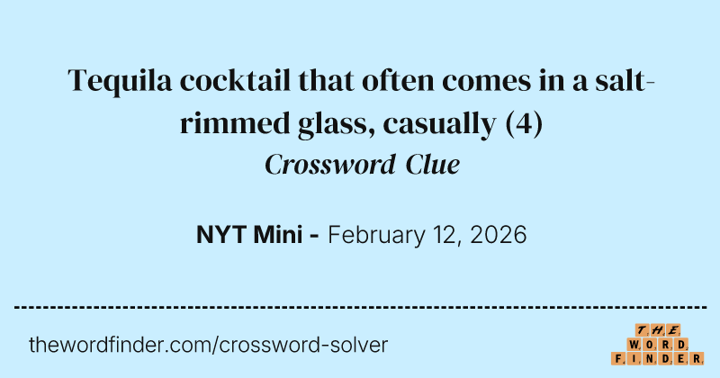 Tequila cocktail that often comes in a salt-rimmed glass, casually crossword clue image