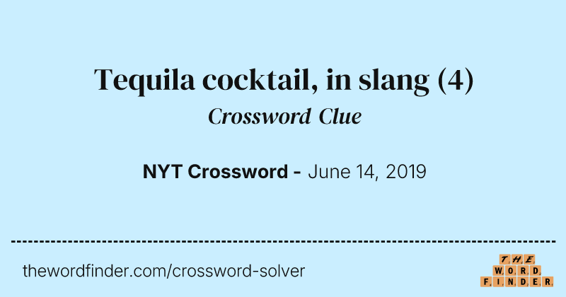 Tequila cocktail, in slang crossword clue image