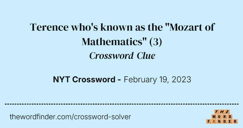 Terence who's known as the "Mozart of Mathematics" crossword clue image