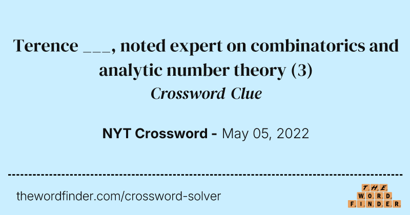 Terence ___, noted expert on combinatorics and analytic number theory crossword clue image