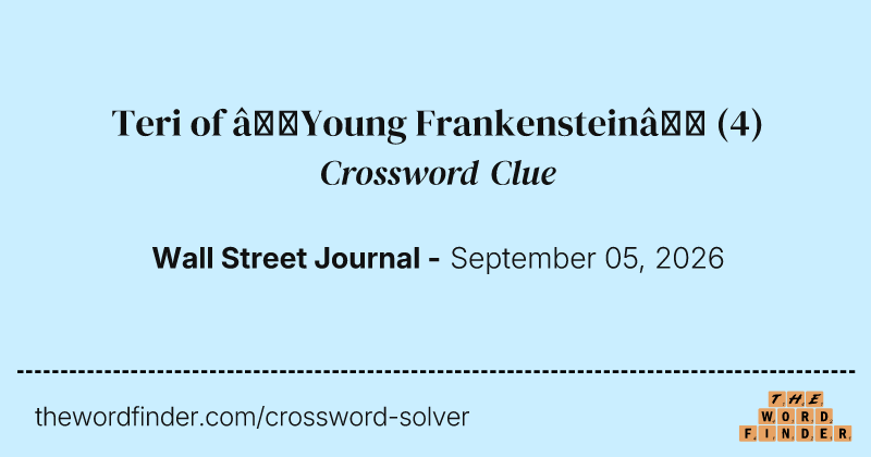 Teri of “Young Frankenstein” crossword clue image