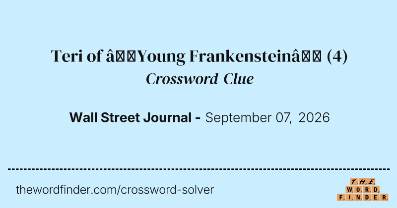 Teri of “Young Frankenstein” crossword clue image