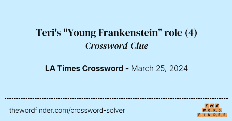 Teri's "Young Frankenstein" role crossword clue image