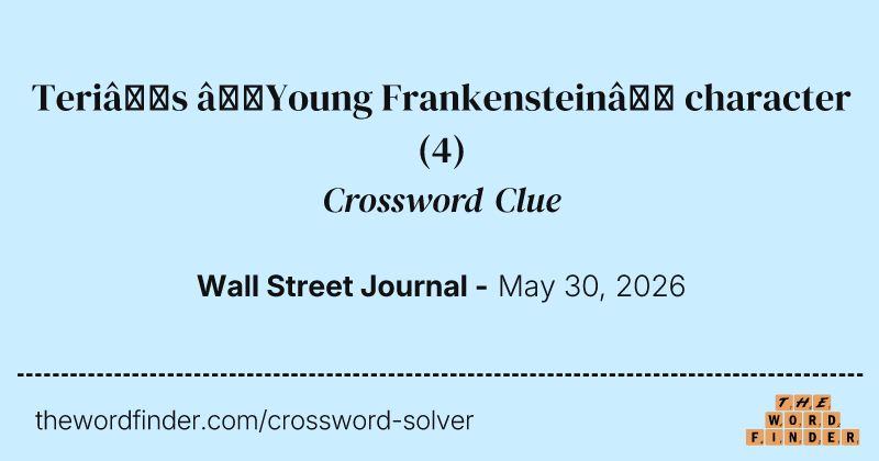 Teri’s “Young Frankenstein” character crossword clue image