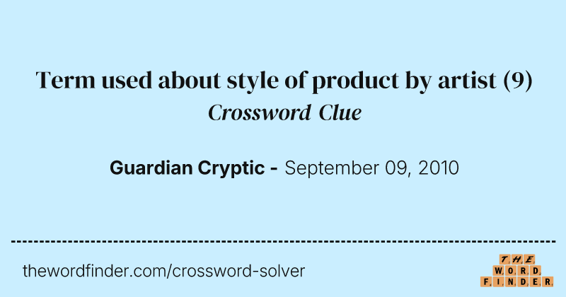 Term used about style of product by artist crossword clue image