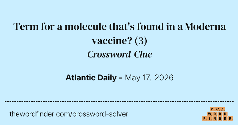 Term for a molecule that's found in a Moderna vaccine? crossword clue image