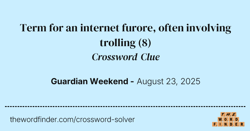 Term for an internet furore, often involving trolling crossword clue image