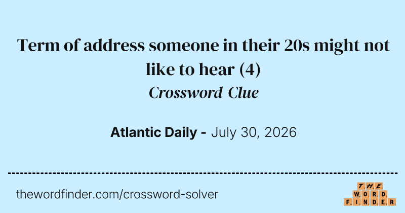 Term of address someone in their 20s might not like to hear crossword clue image