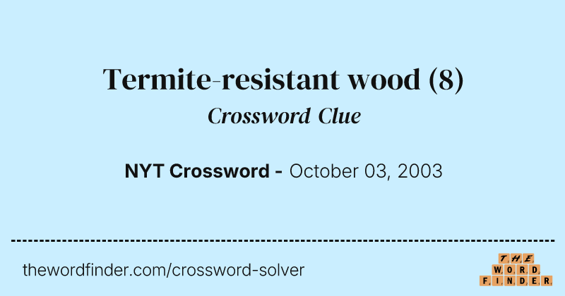 Termite-resistant wood crossword clue image