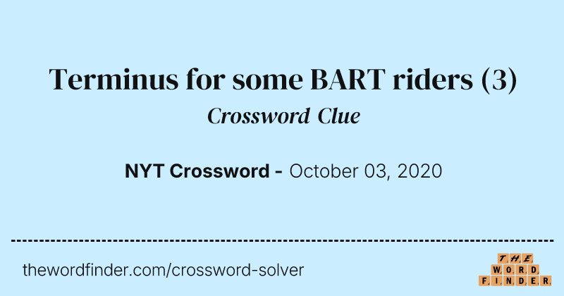 Terminus for some BART riders crossword clue image