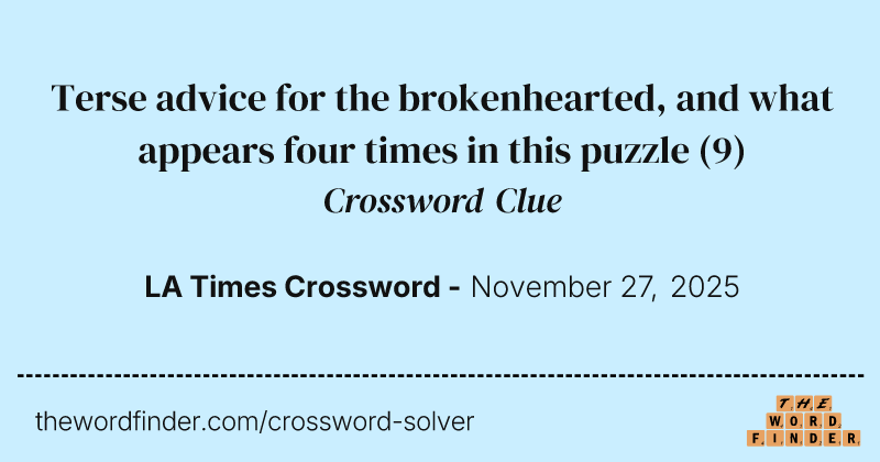 Terse advice for the brokenhearted, and what appears four times in this puzzle crossword clue image