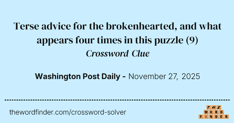 Terse advice for the brokenhearted, and what appears four times in this puzzle crossword clue image