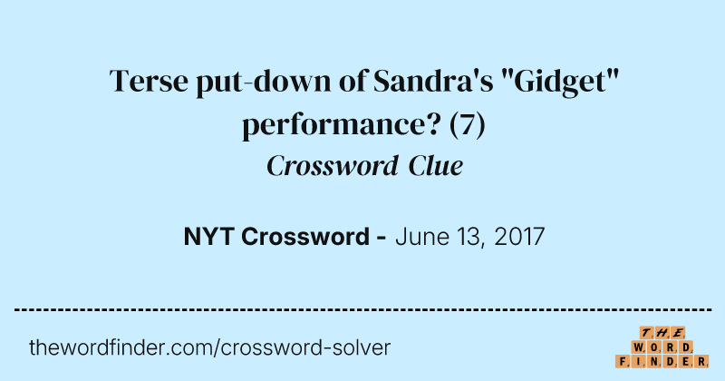 Terse put-down of Sandra's "Gidget" performance? crossword clue image
