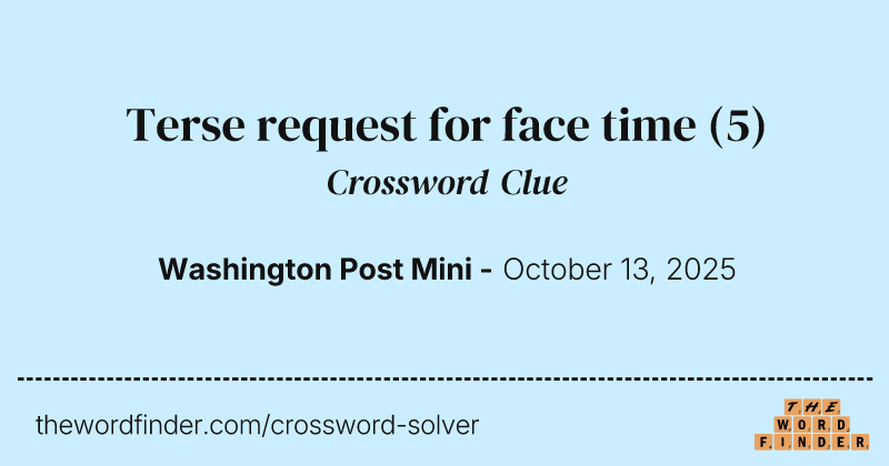 Terse request for face time crossword clue image