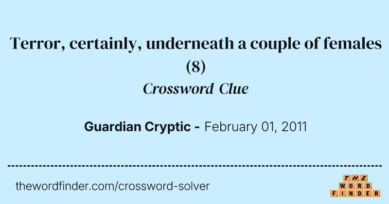 Terror, certainly, underneath a couple of females crossword clue image