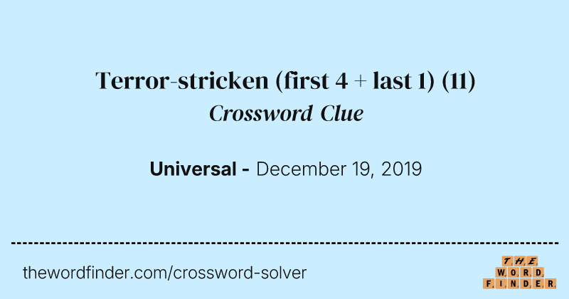 Terror-stricken (first 4 + last 1) crossword clue image