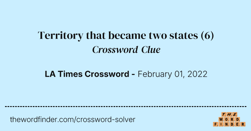 Territory that became two states crossword clue image