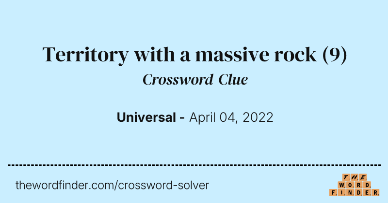 Territory with a massive rock crossword clue image