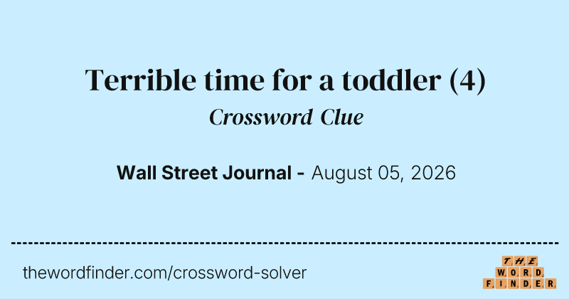 Terrible time for a toddler crossword clue image