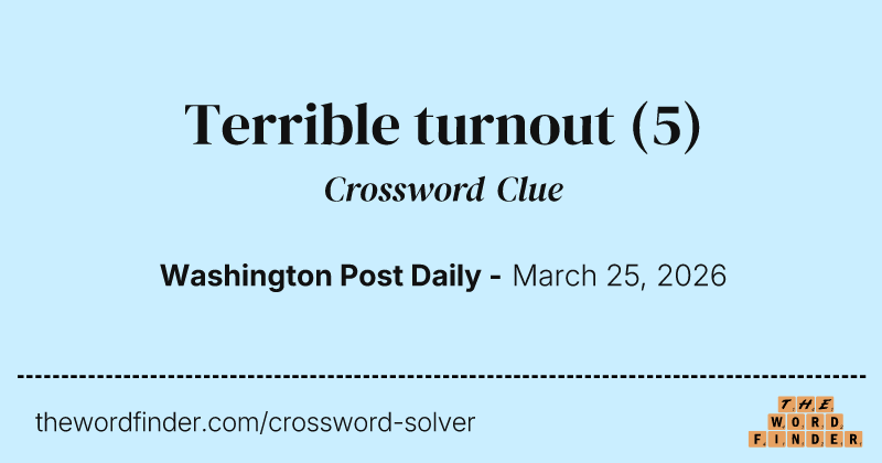 Terrible turnout crossword clue image