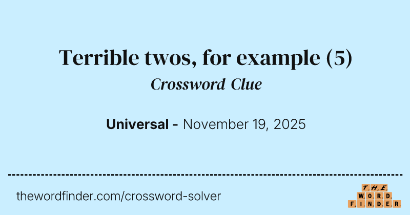 Terrible twos, for example crossword clue image
