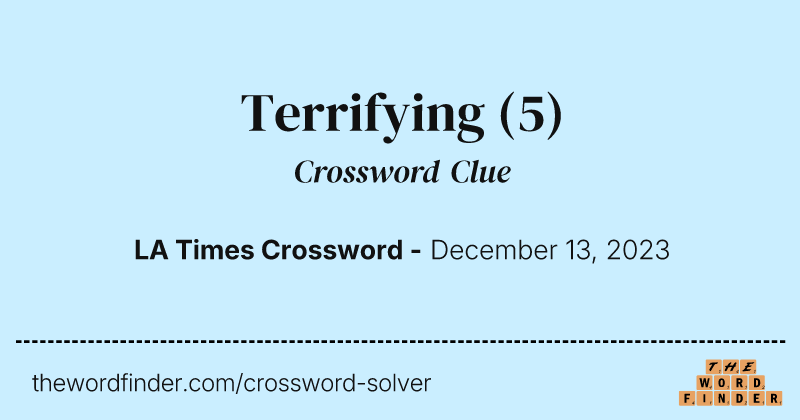 Terrifying crossword clue image
