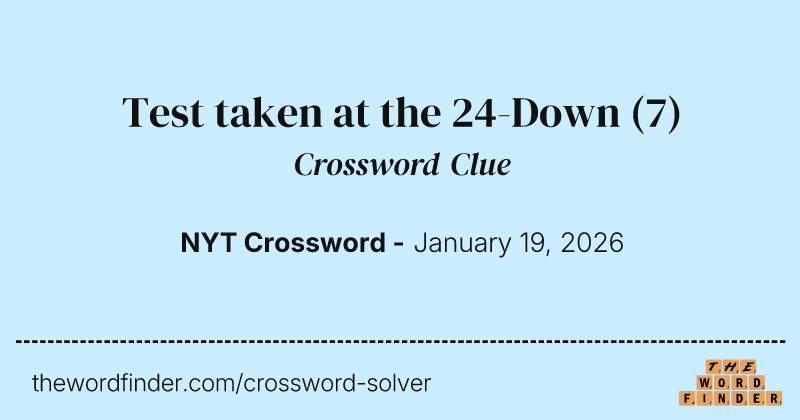 Test taken at the 24-Down crossword clue image