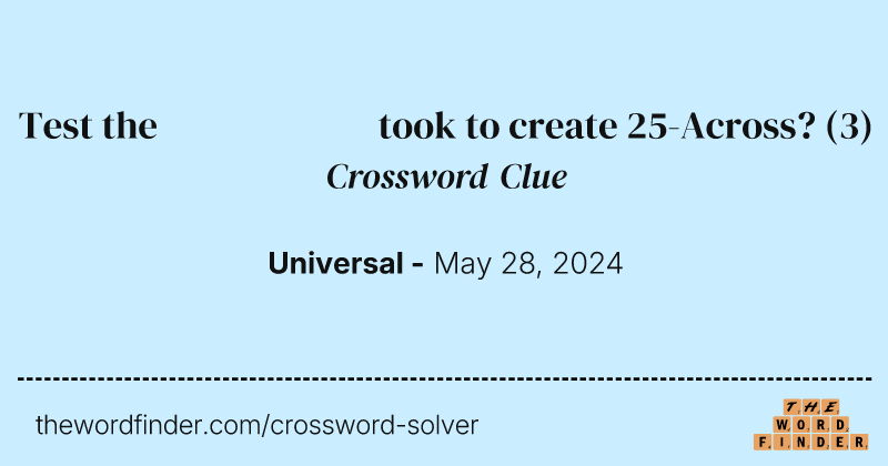 Test the constructor took to create 25-Across? crossword clue image