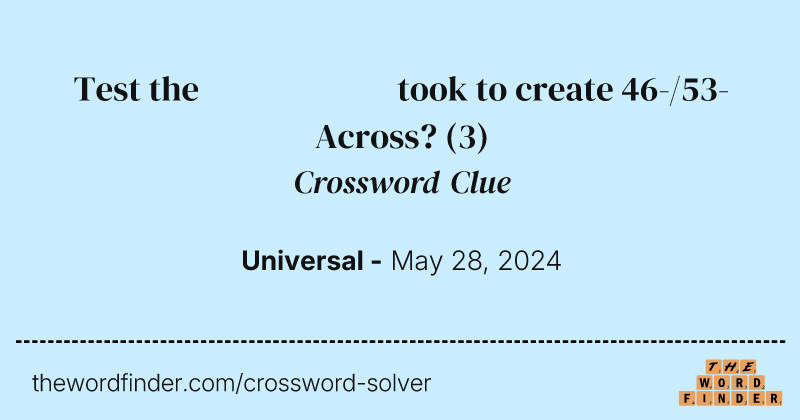 Test the constructor took to create 46-/53-Across? crossword clue image