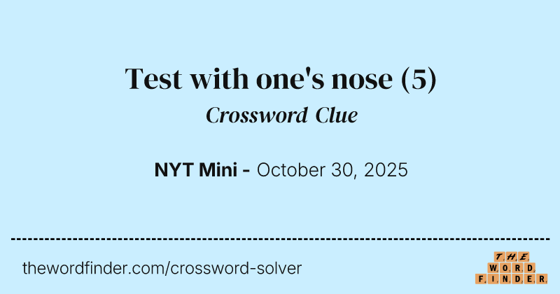 Test with one's nose crossword clue image