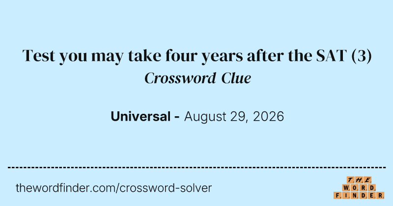 Test you may take four years after the SAT crossword clue image