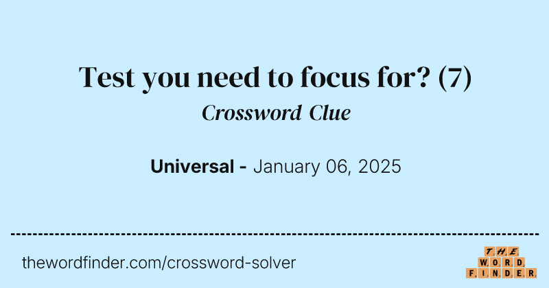 Test you need to focus for? crossword clue image