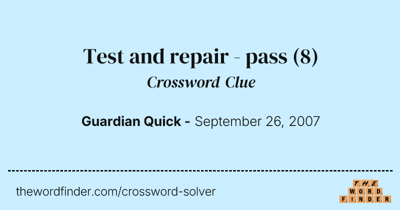 Test and repair - pass crossword clue image
