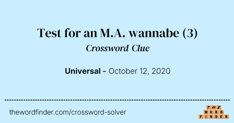 Test for an M.A. wannabe crossword clue image