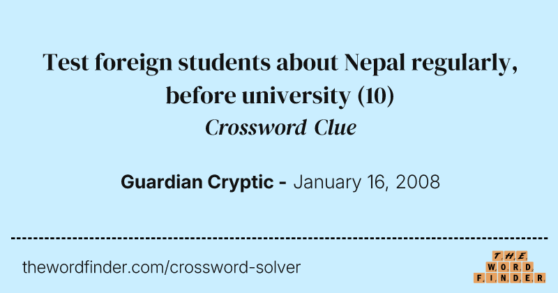 Test foreign students about Nepal regularly, before university crossword clue image