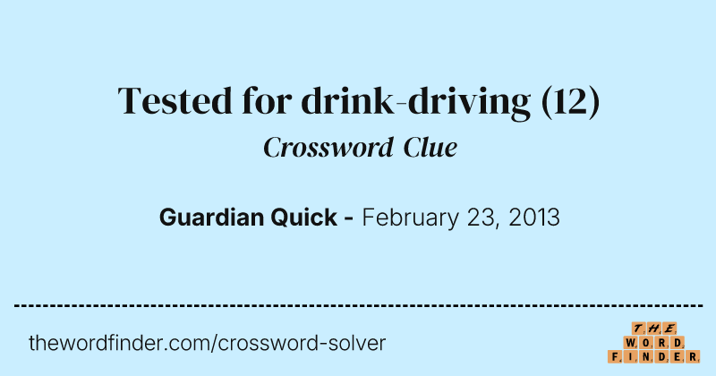 Tested for drink-driving crossword clue image