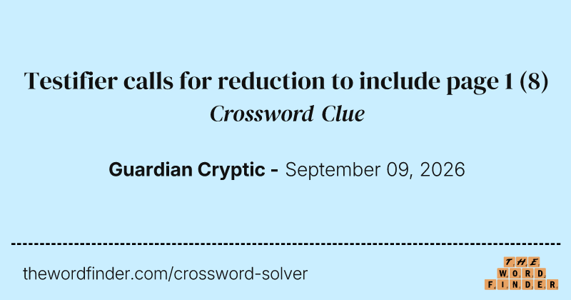 Testifier calls for reduction to include page 1 crossword clue image