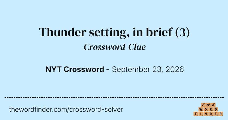 Thunder setting, in brief crossword clue image