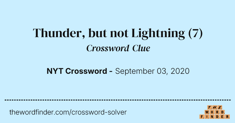 Thunder, but not Lightning crossword clue image