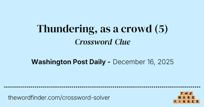 Thundering, as a crowd crossword clue image