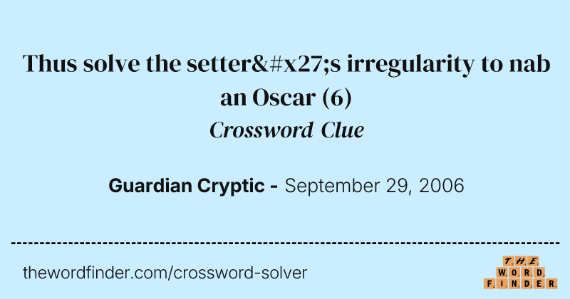 Thus solve the setter's irregularity to nab an Oscar crossword clue image