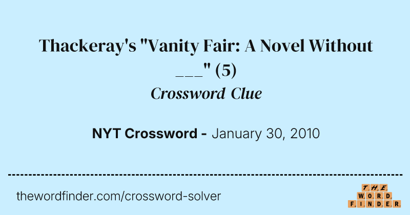 Thackeray's "Vanity Fair: A Novel Without ___" crossword clue image