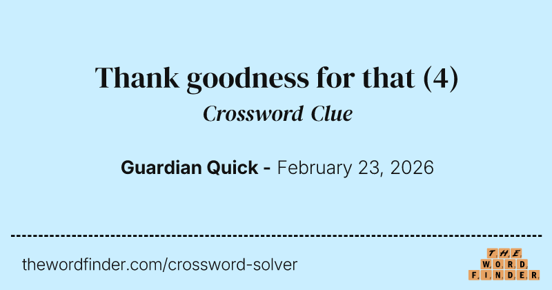 Thank goodness for that crossword clue image