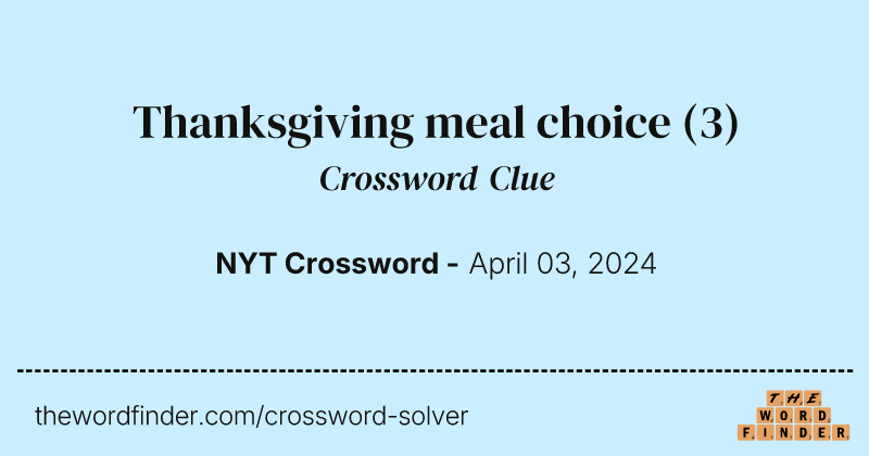 Thanksgiving meal choice crossword clue image