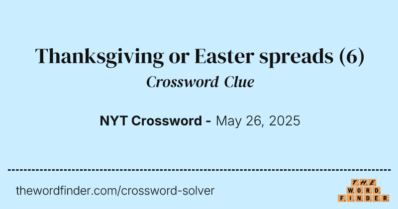 Thanksgiving or Easter spreads crossword clue image