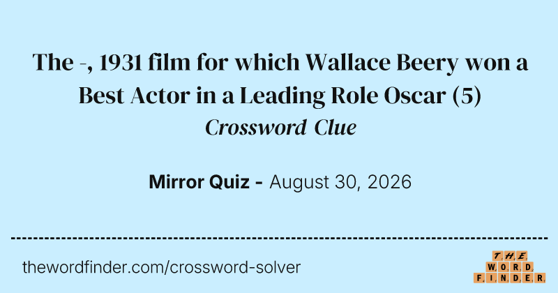 The -, 1931 film for which Wallace Beery won a Best Actor in a Leading Role Oscar crossword clue image