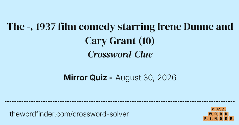 The -, 1937 film comedy starring Irene Dunne and Cary Grant crossword clue image