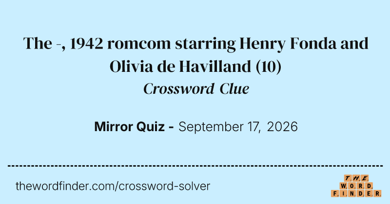 The -, 1942 romcom starring Henry Fonda and Olivia de Havilland crossword clue image