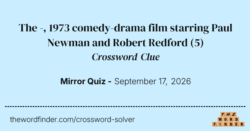 The -, 1973 comedy-drama film starring Paul Newman and Robert Redford crossword clue image